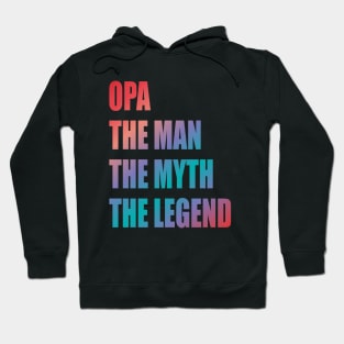 Opa the man the myth the legend Hoodie